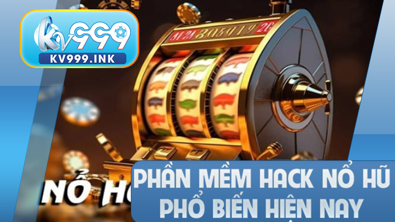 Giới thiệu chi tiết một số tool hack nổ hũ hiệu quả nhất Phần mềm hack nổ hũ phổ biến hiện nay