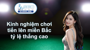 Kinh nghiệm chơi tiến lên miền Bắc tỷ lệ thắng cao