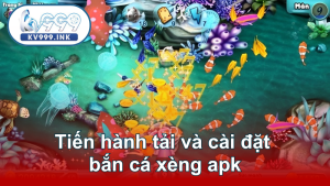 Tiến hành tải và cài đặt bắn cá xèng apk